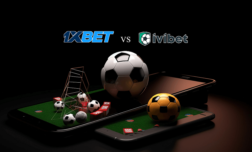 Порівняння букмекерів 1xbet та Ivibet – який краще для беторів